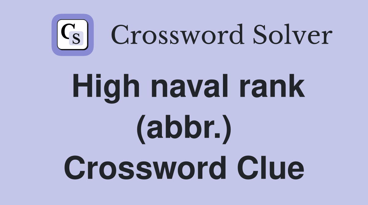 high-naval-rank-abbr-crossword-clue-answers-crossword-solver